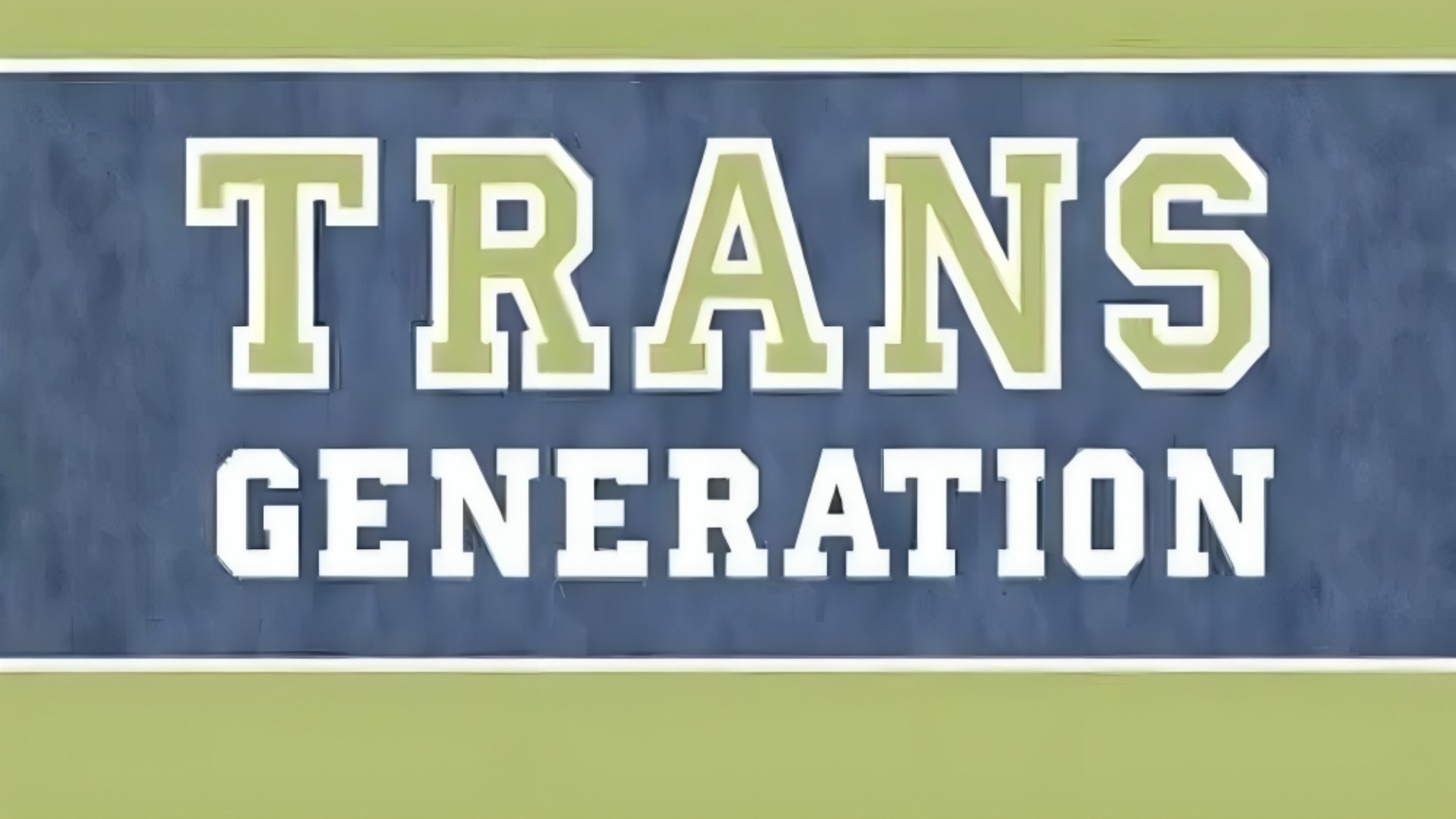 Transgeneration