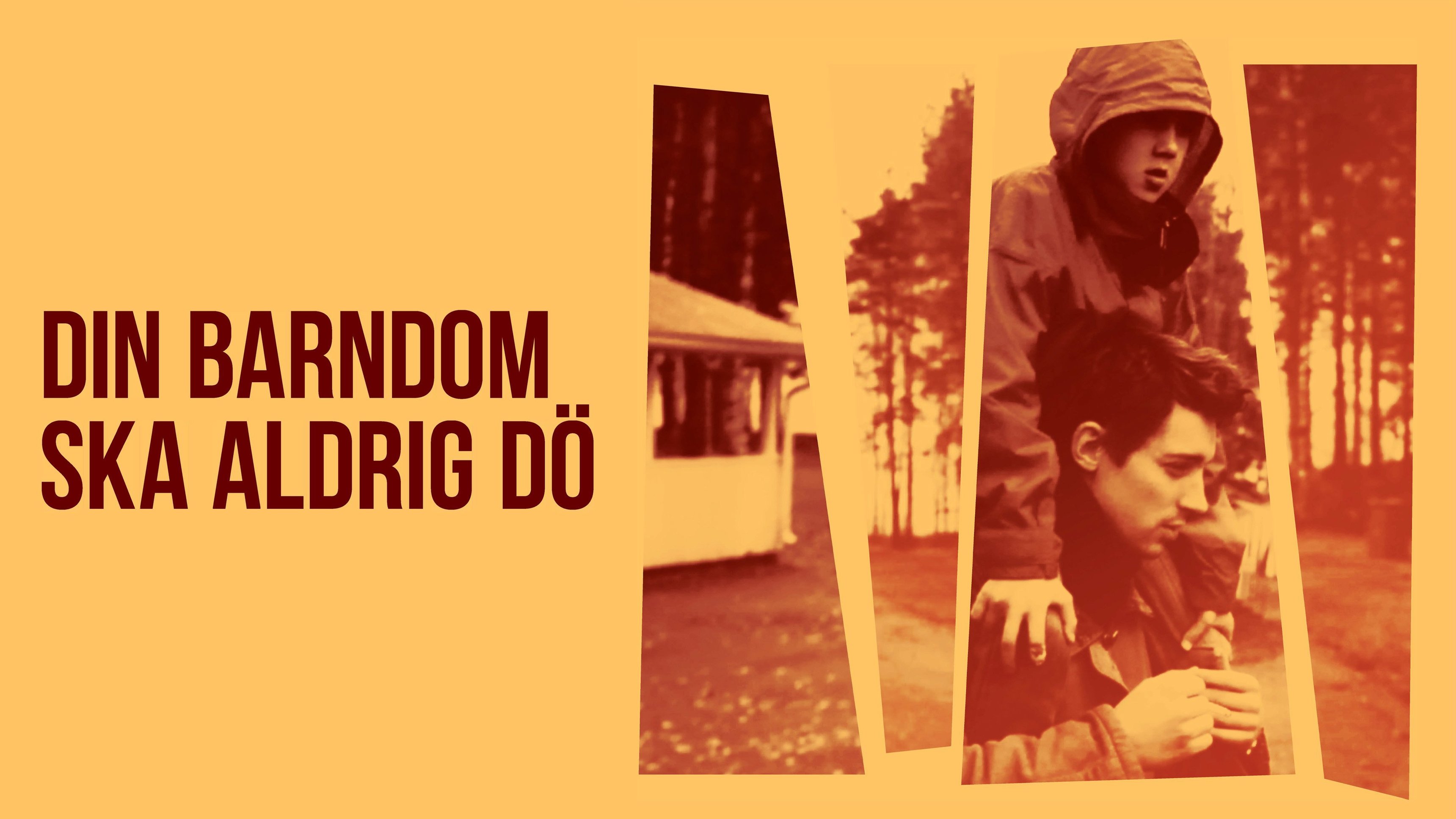 Din barndom ska aldrig dö