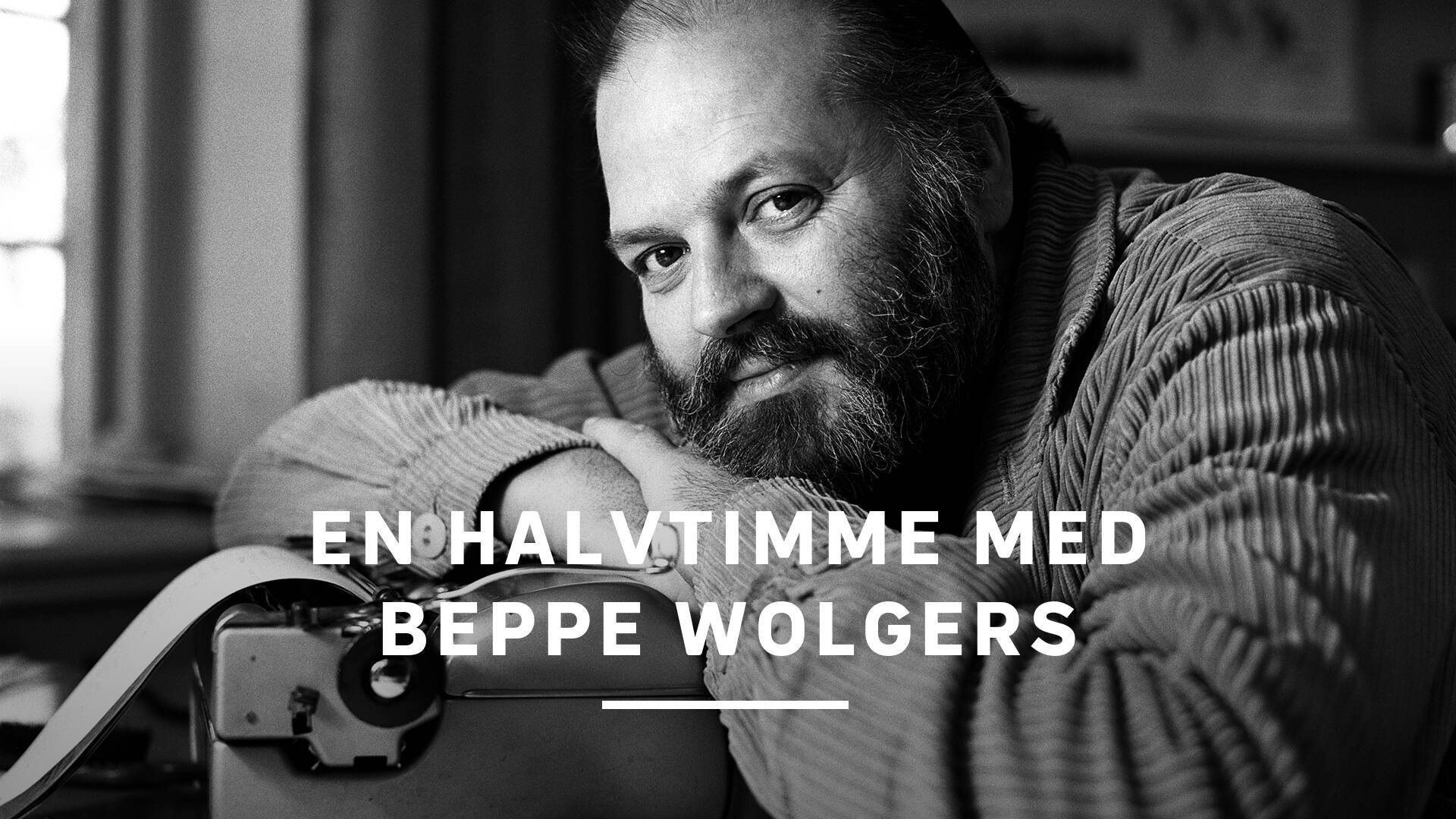 En halvtimme med Beppe Wolgers