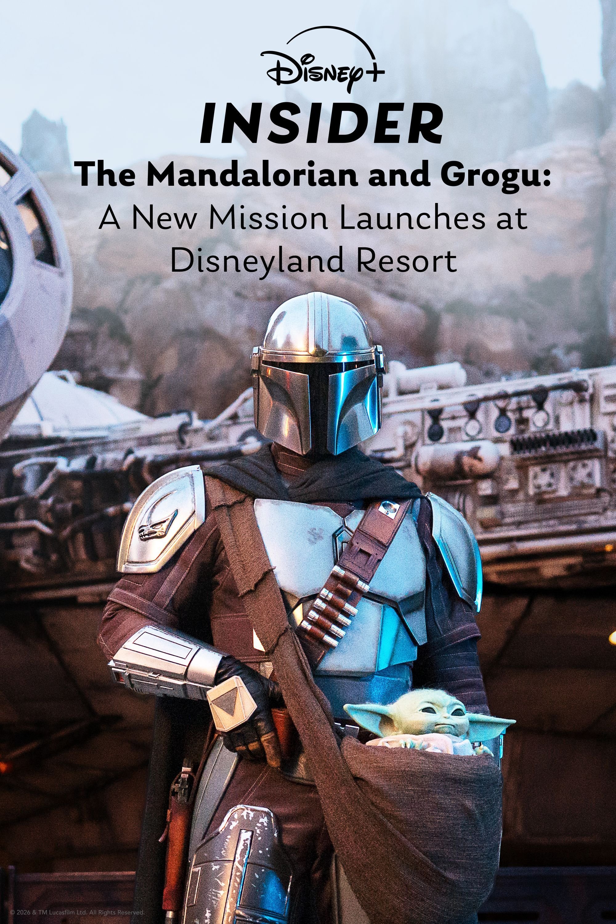Disney+ Insider: The Mandalorian and Grogu — A New Mission Launches at Disneyland Resort