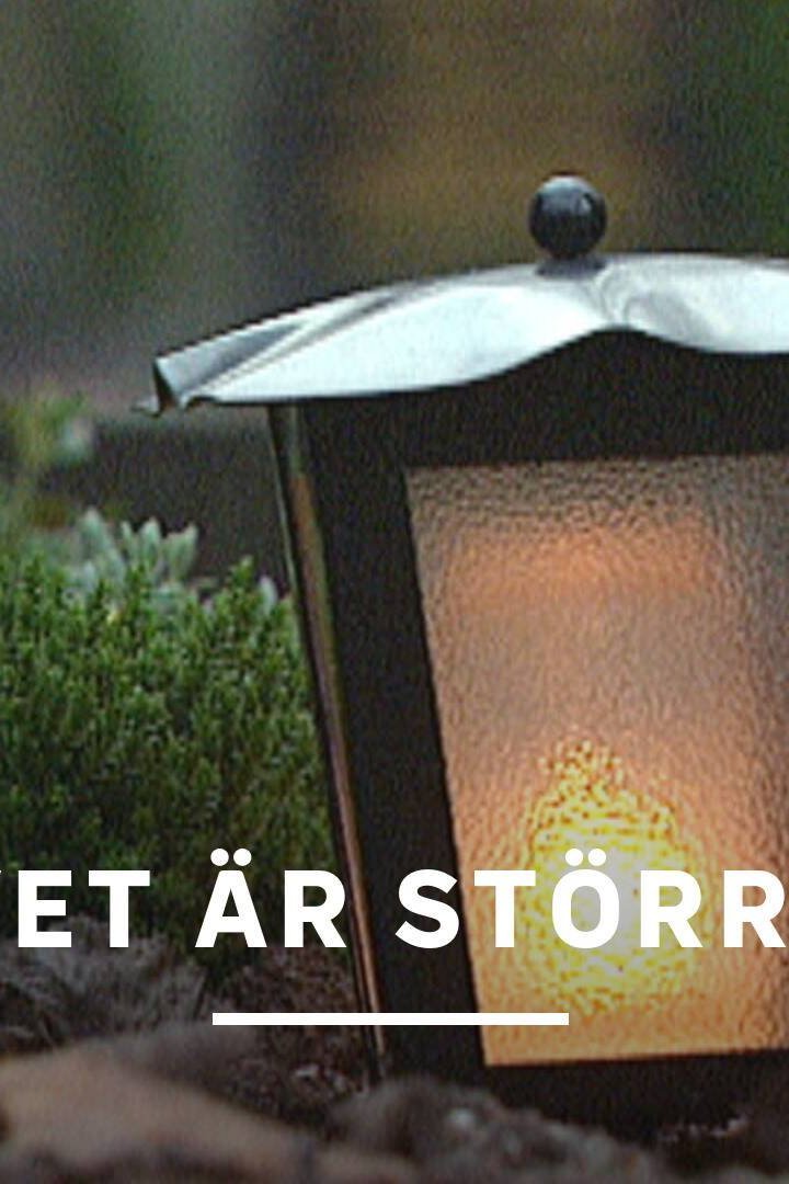 Livet är större...