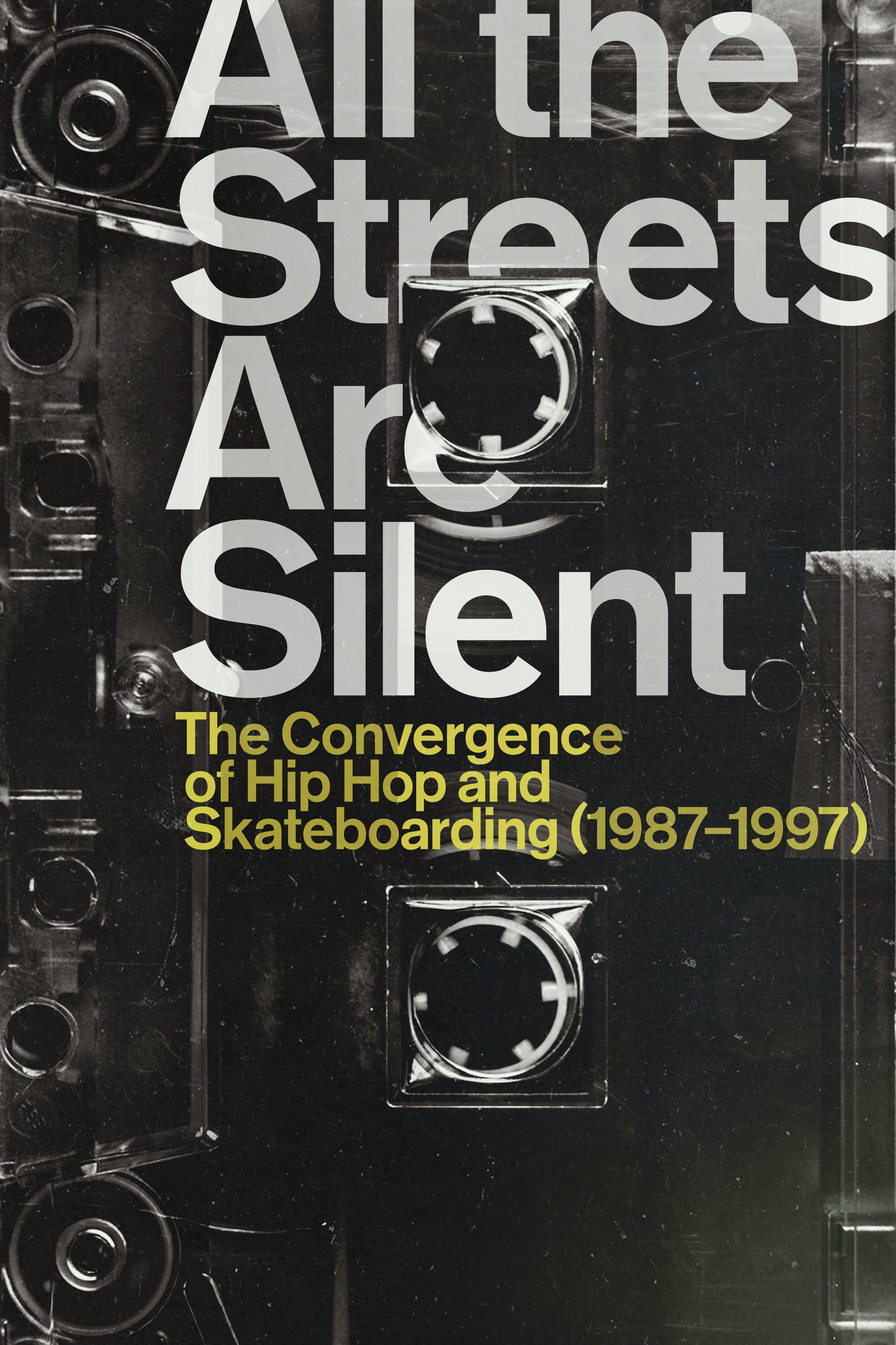 All the streets are silent: The convergence of hip hop and skateboarding (1987-1
