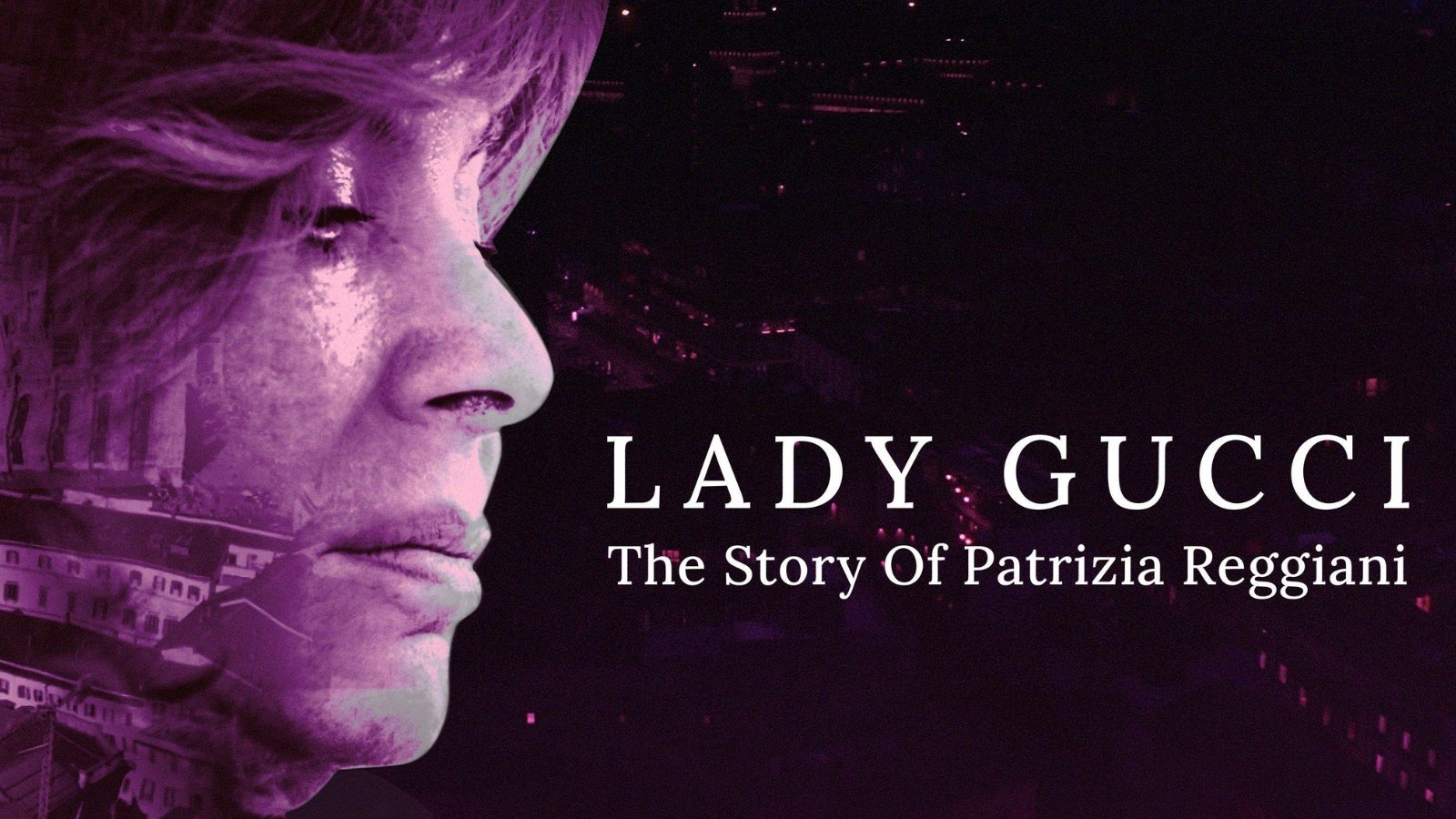 Lady Gucci: The Story Of Patrizia Reggiani