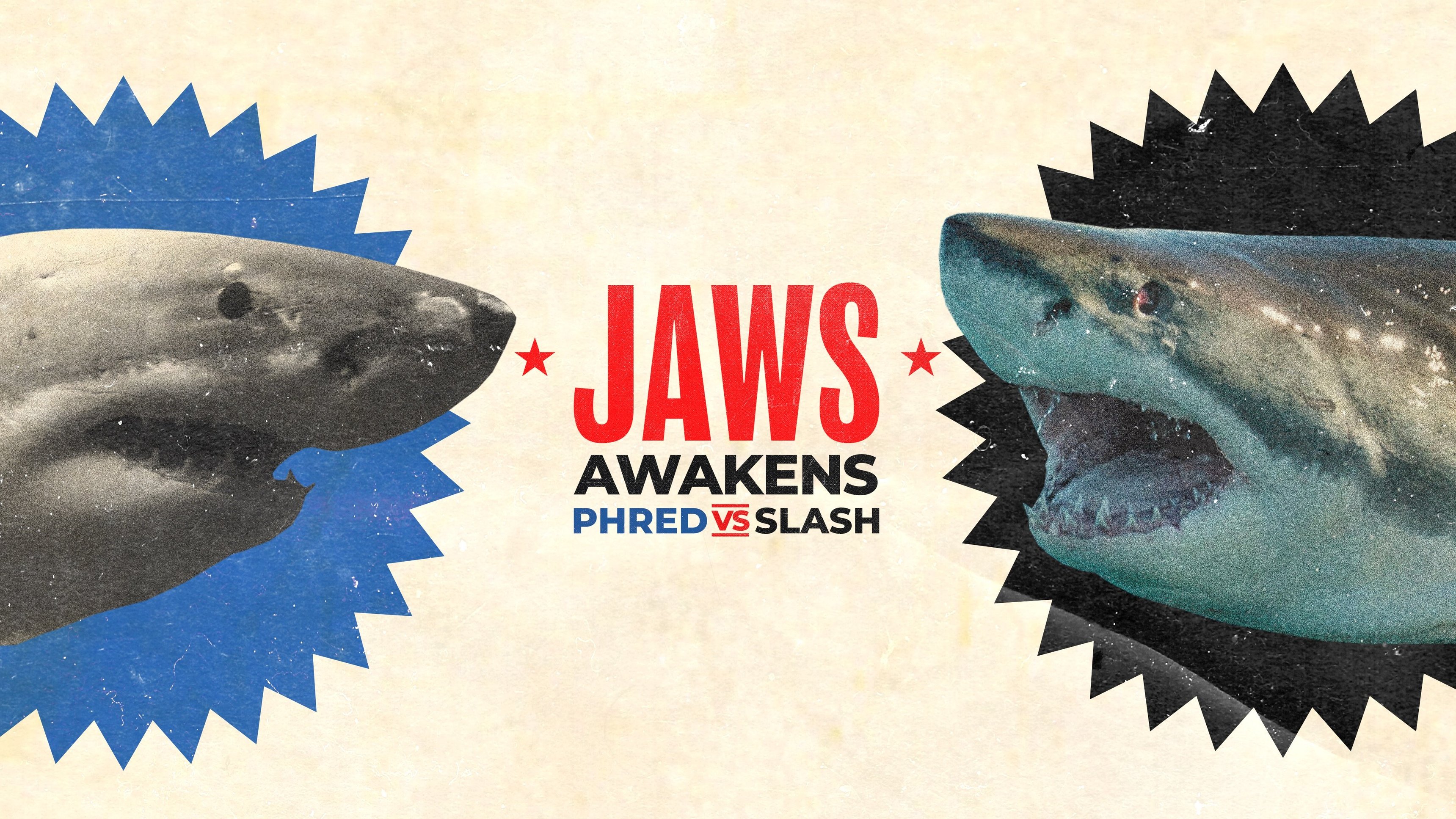 Jaws Awakens: Phred Vs Slash