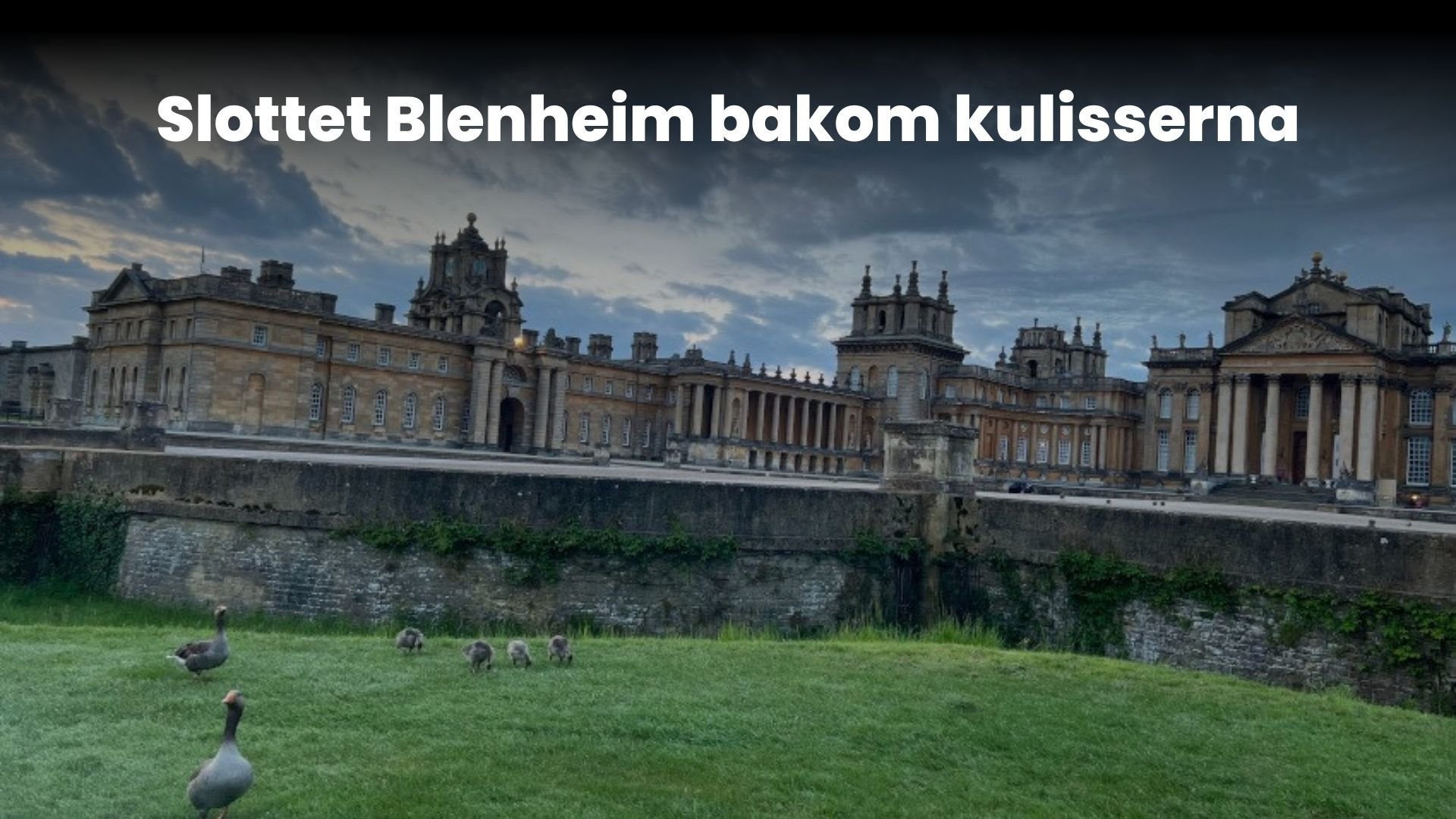 Slottet Blenheim bakom kulisserna