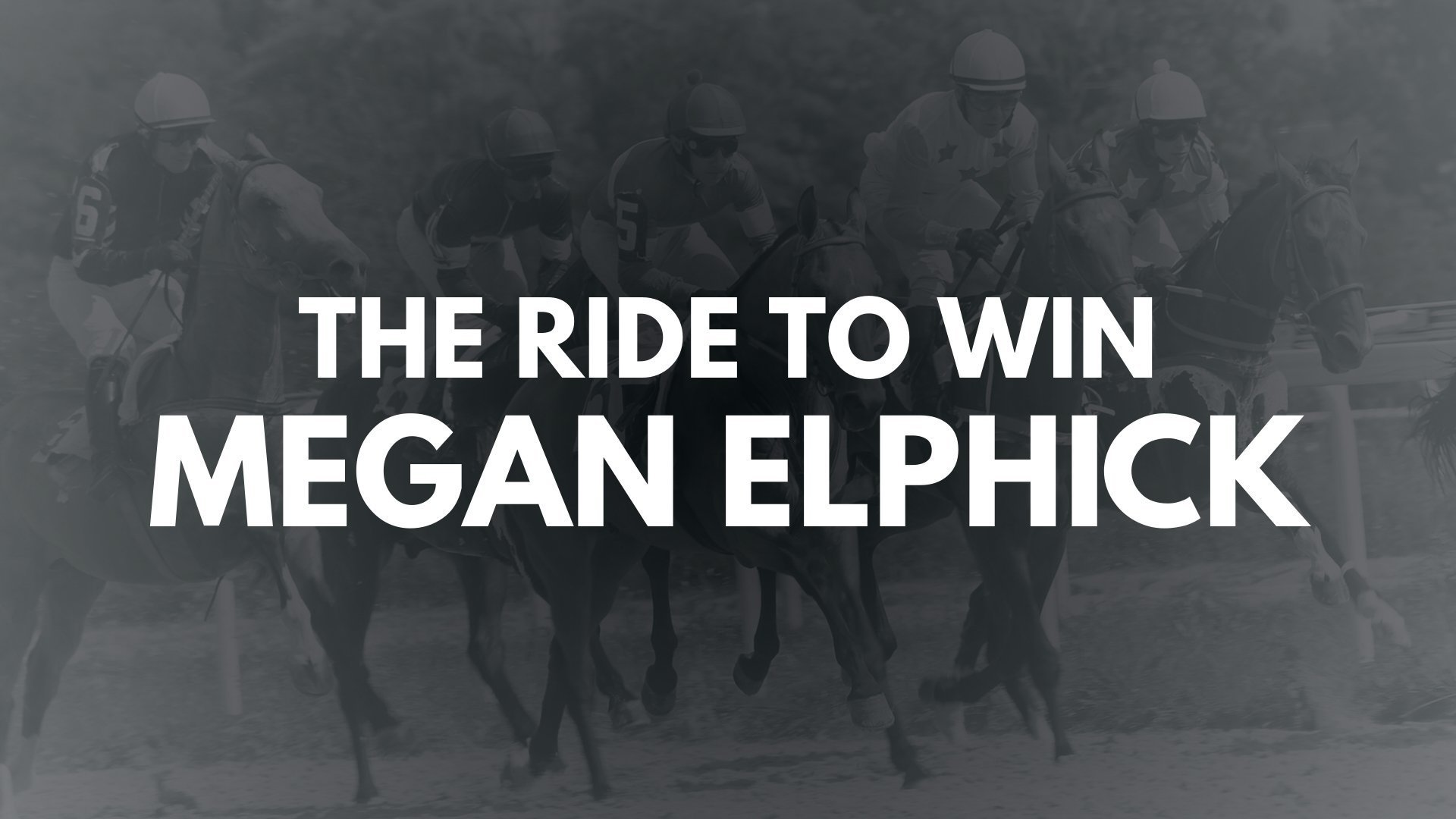 The Ride to Win: Megan Elphick | The Ride to Win: Megan Elphick