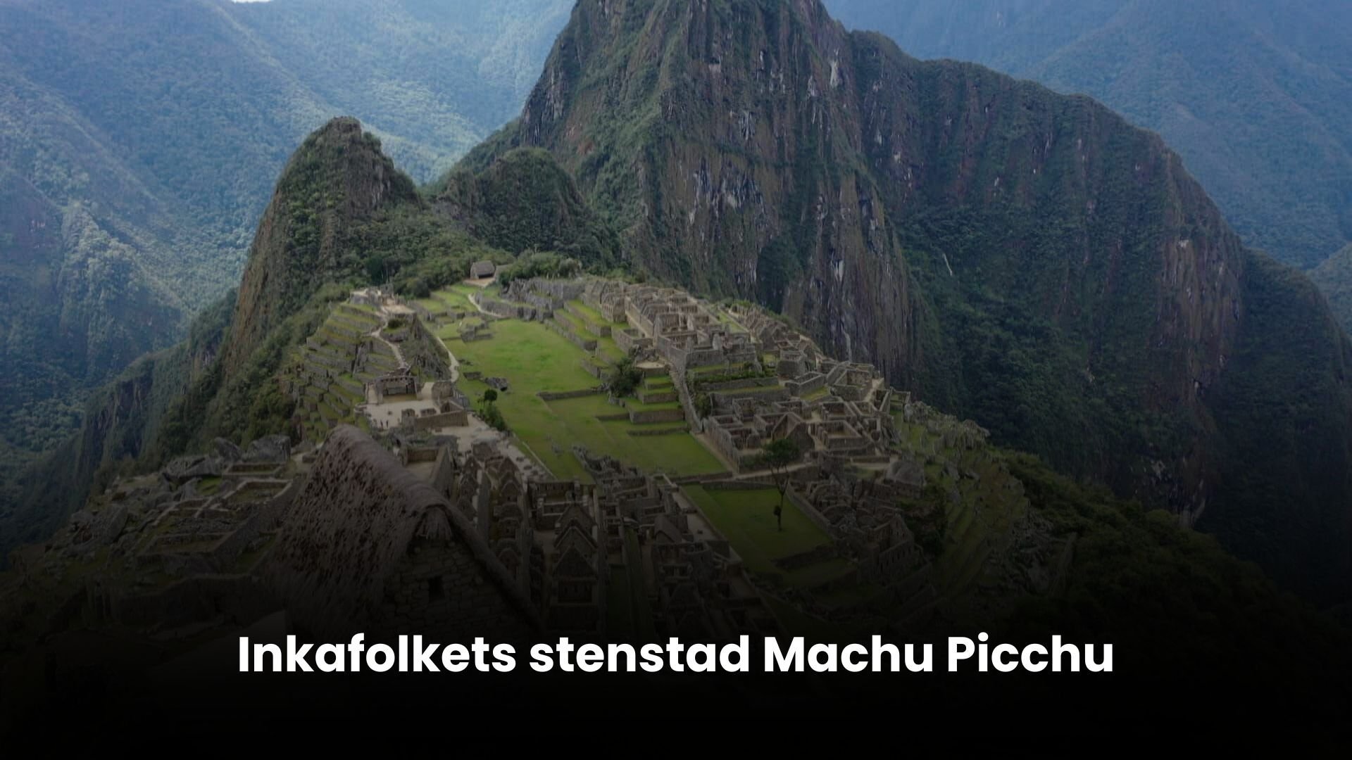 Inkafolkets stenstad Machu Picchu