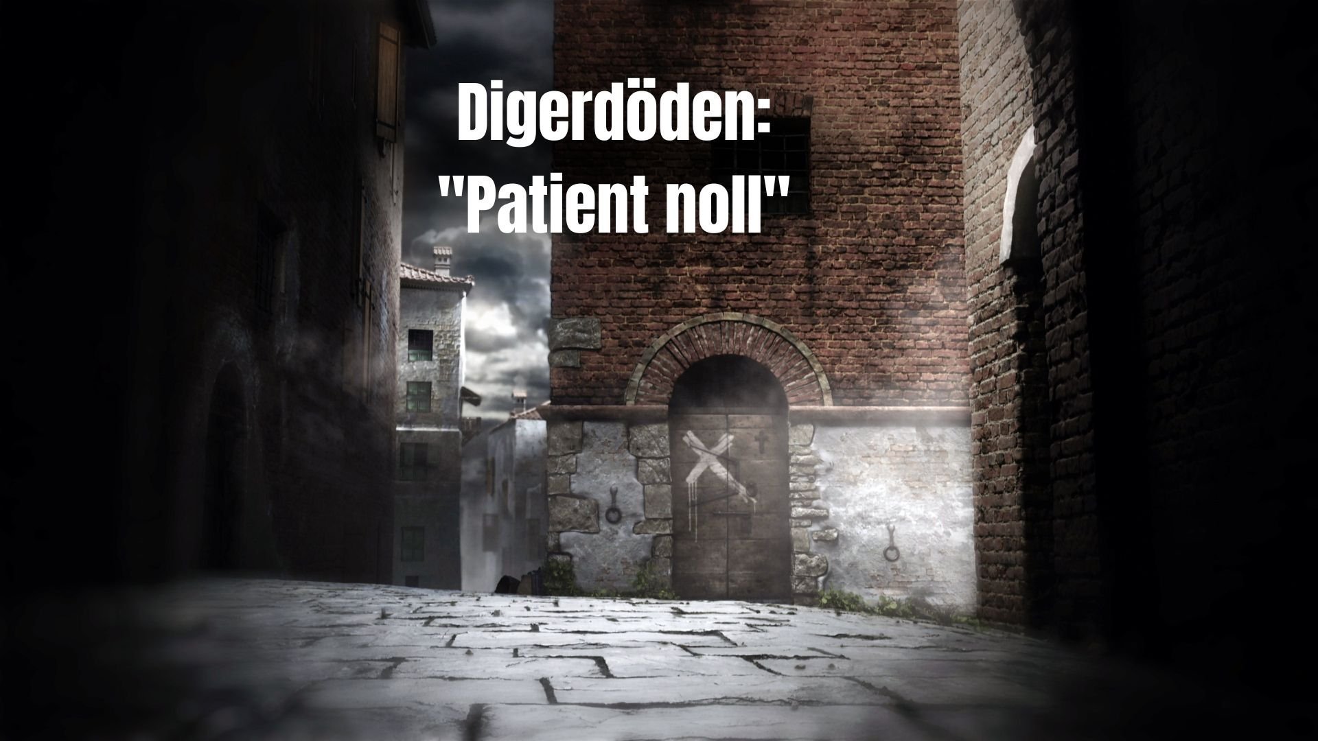 Digerdöden: "Patient noll"