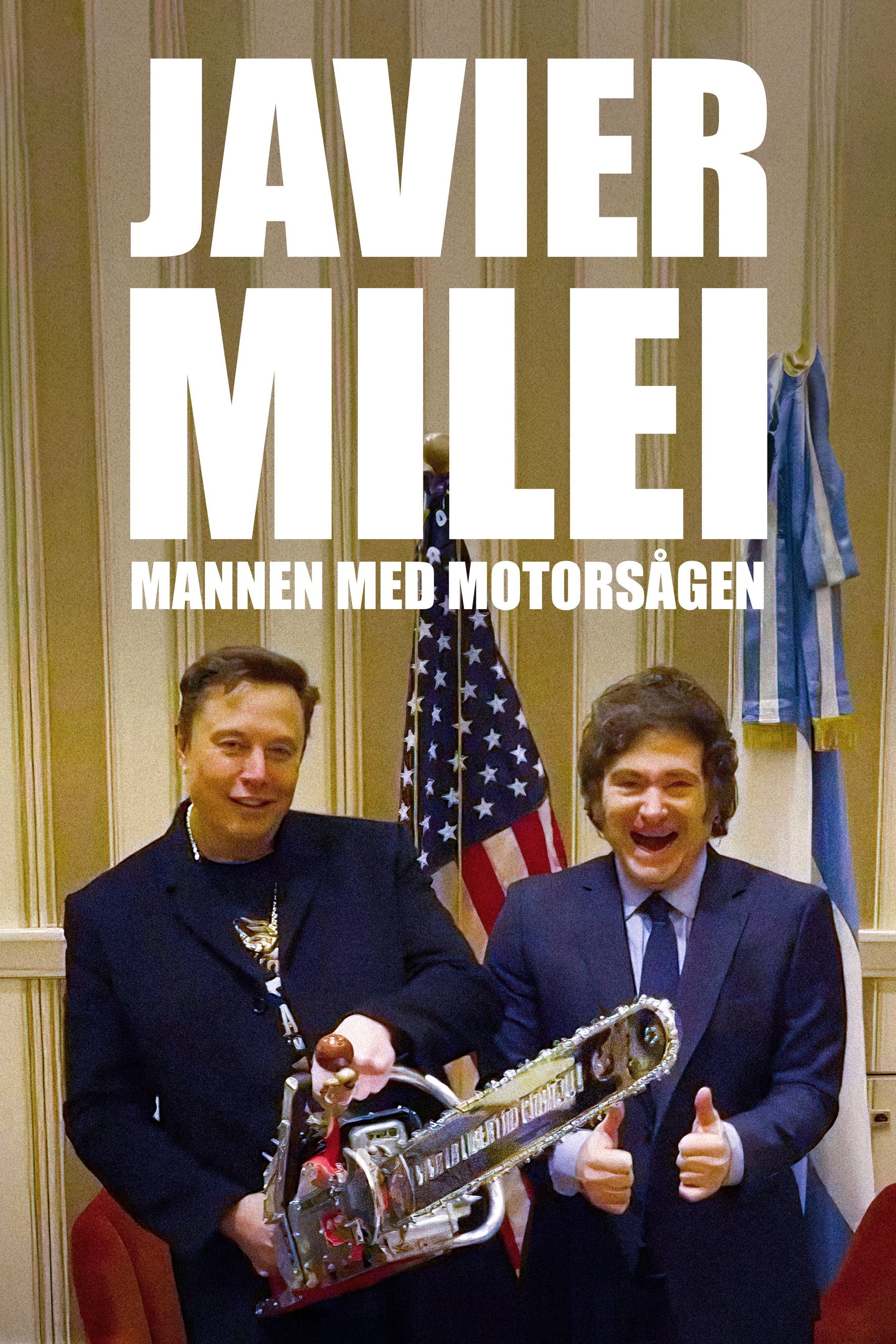 Dokument utifrån: Javier Milei - mannen med motorsågen