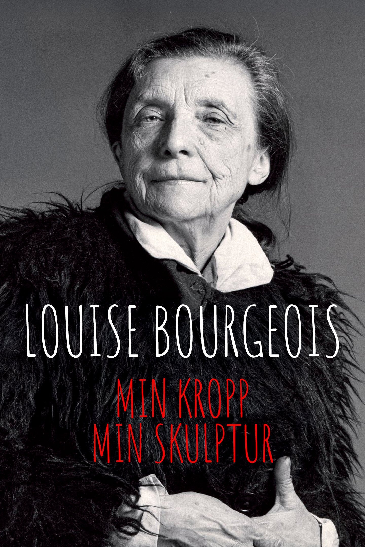 Louise Bourgeois: Min kropp, min skulptur