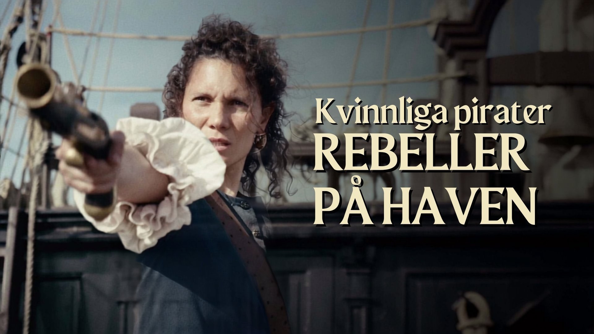 Kvinnliga pirater: Rebeller på haven