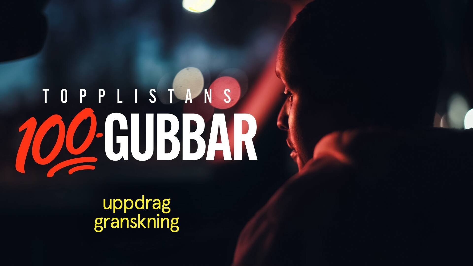 Uppdrag granskning: Topplistans 100-gubbar