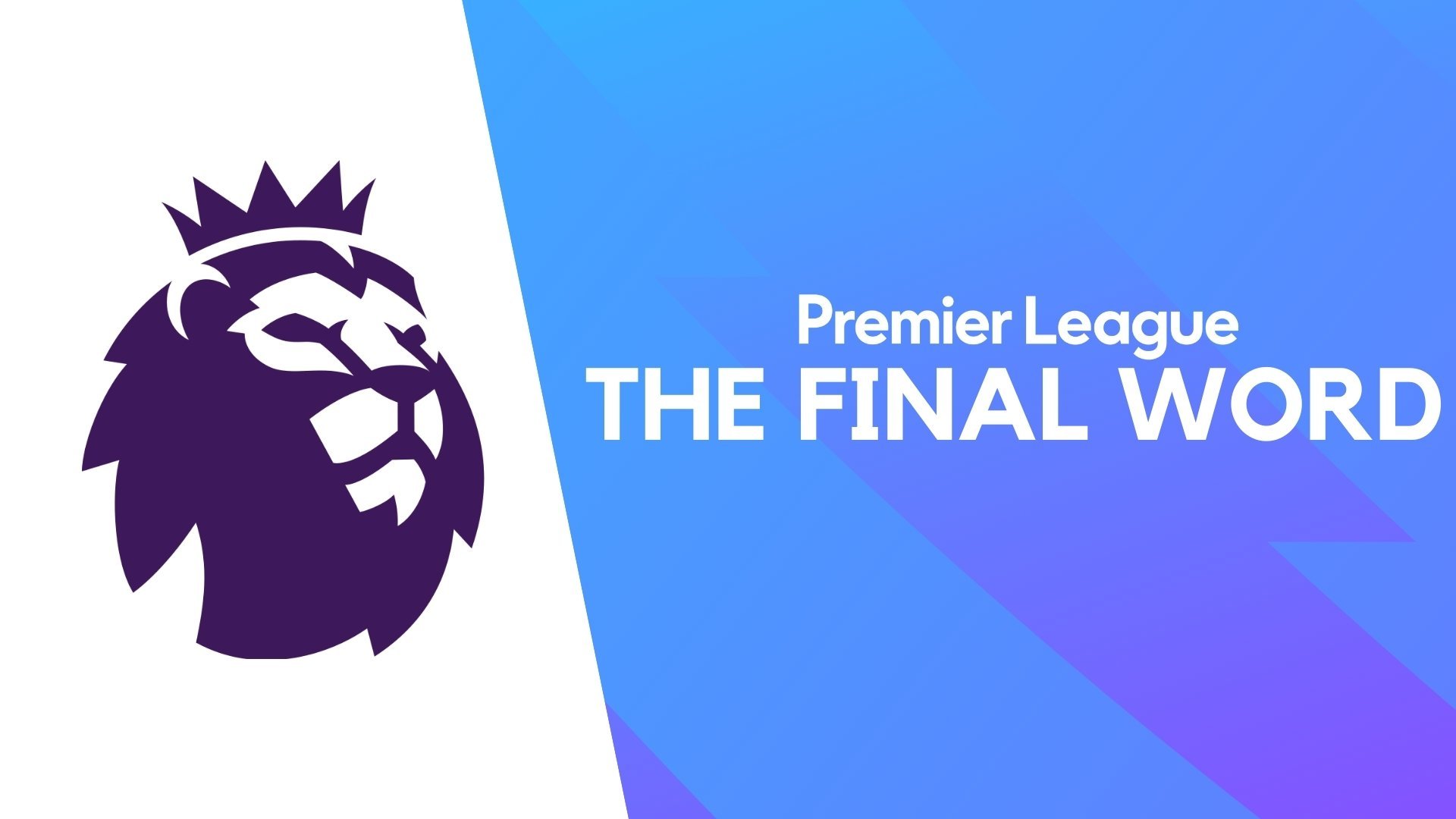 Premier League The Final Word