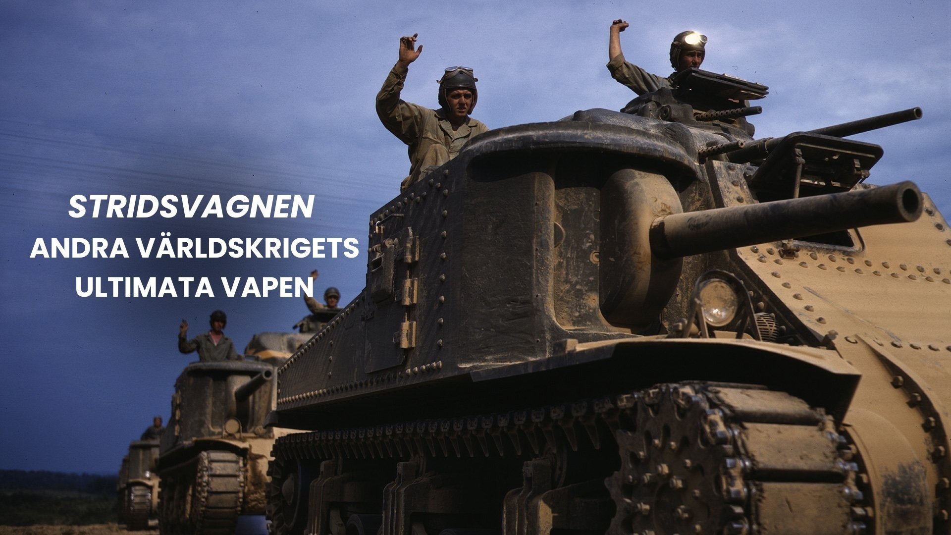 Stridsvagnen: Andra världskrigets ultimata vapen