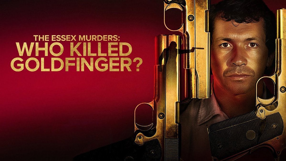 The Essex Murders: Who Killed Goldfinger?