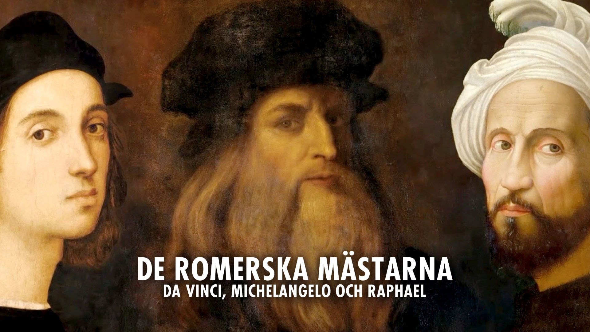 De romerska mästarna - Da Vinci, Michelangelo och Raphael