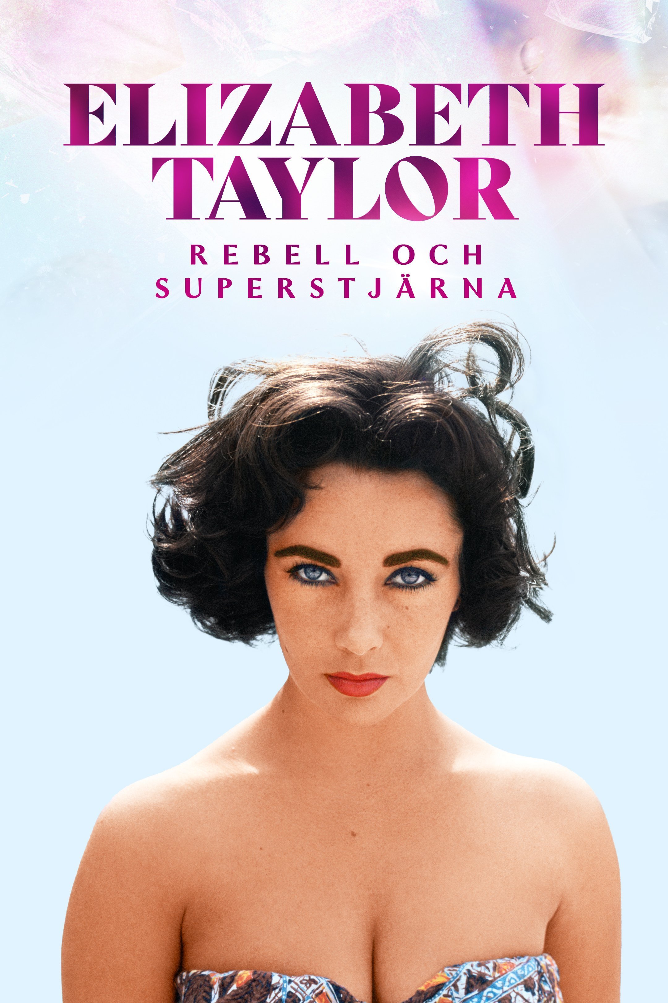 Elizabeth Taylor: rebell och superstjärna