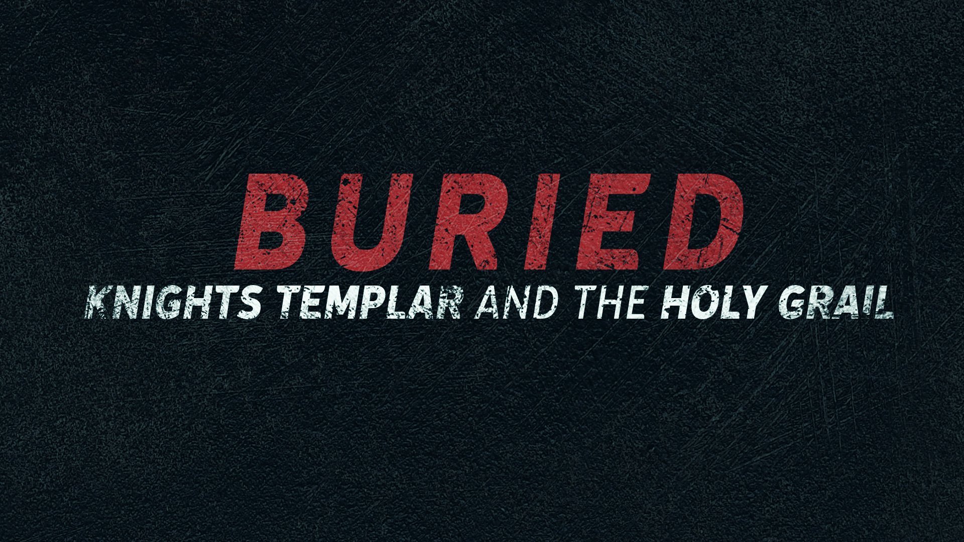 Buried: Knights Templar Revealed