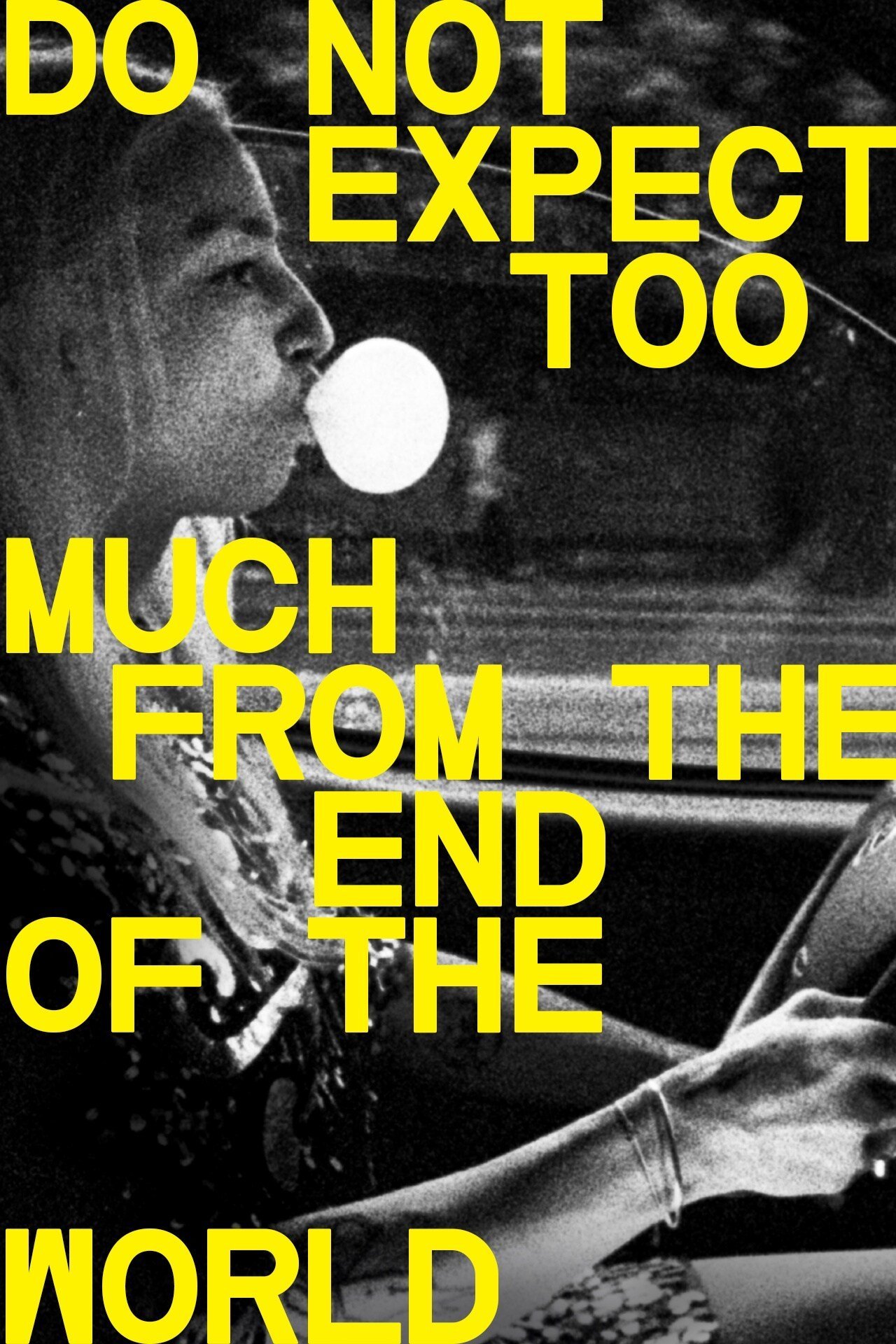 Do Not Expect Too Much from the End of the World