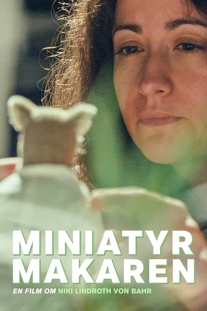 Miniatyrmakaren – En film om Niki Lindroth von Bahr