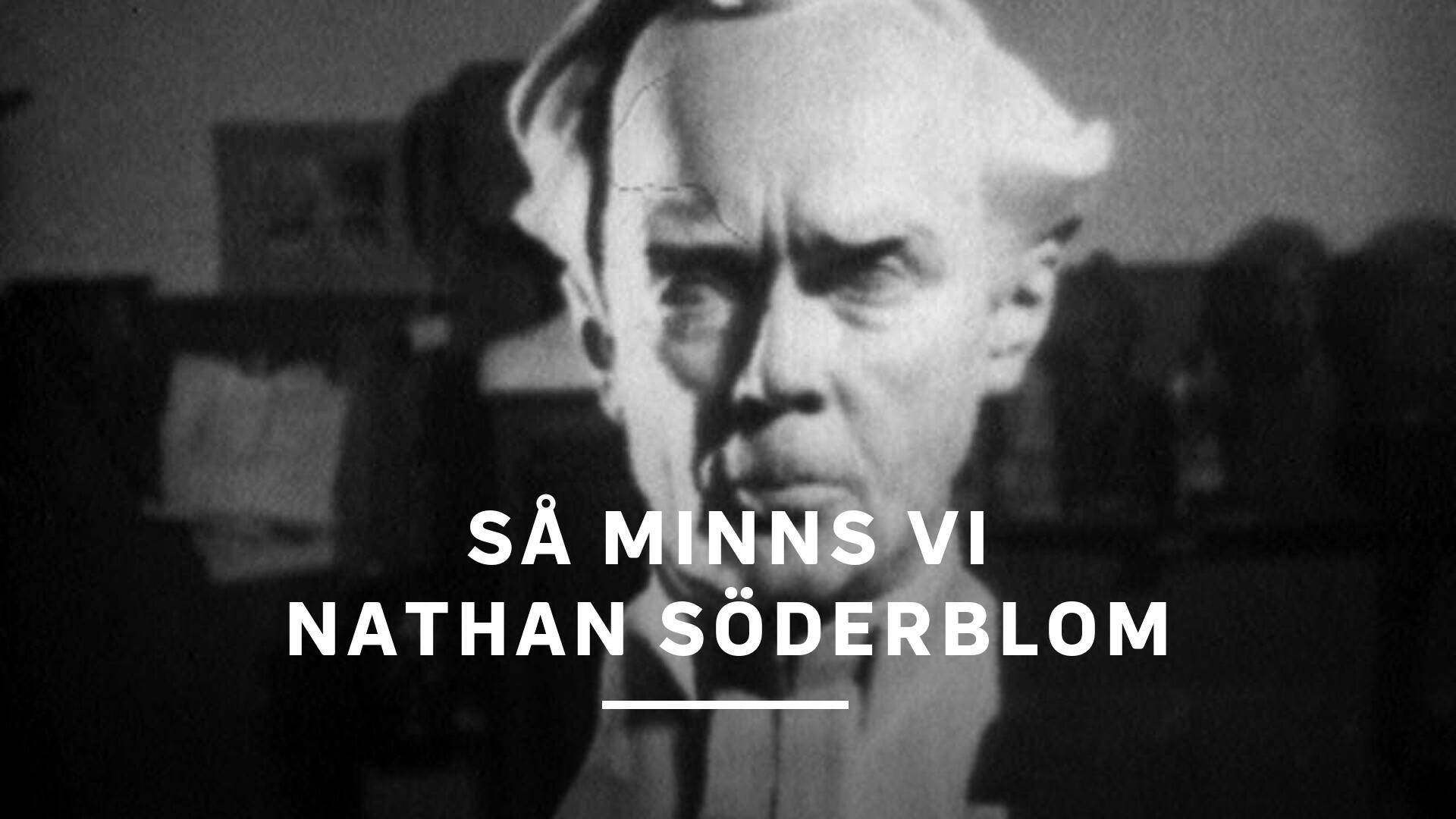 Så minns vi Nathan Söderblom