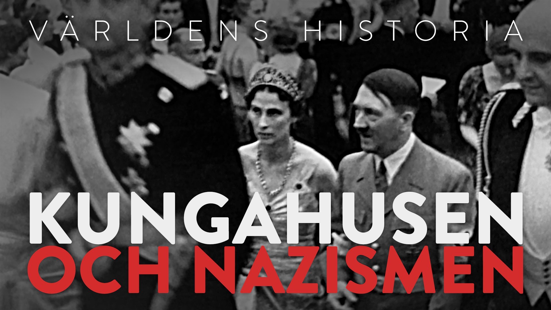 Världens historia: Kungahusen och nazismen