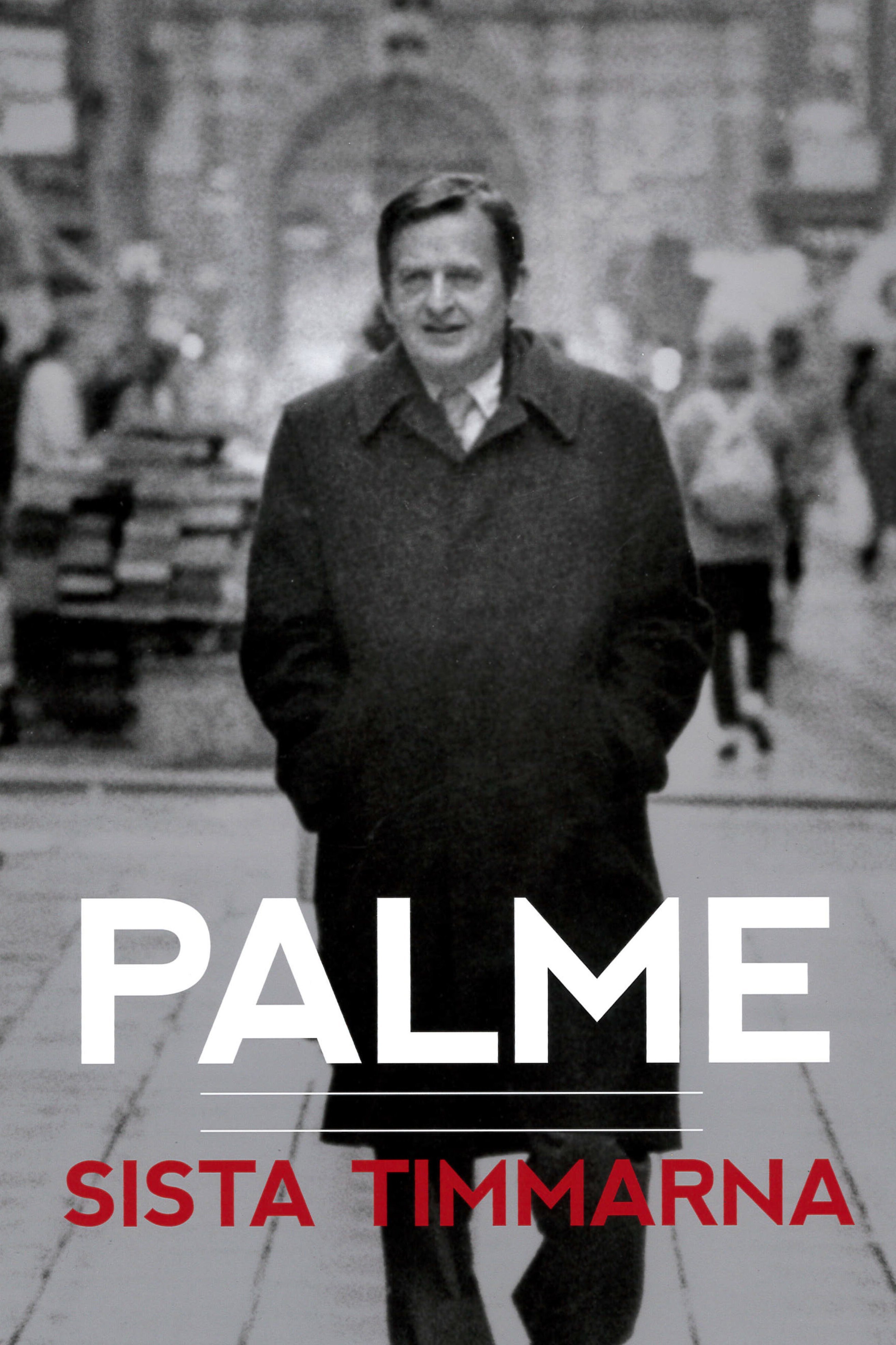 Palme: sista timmarna