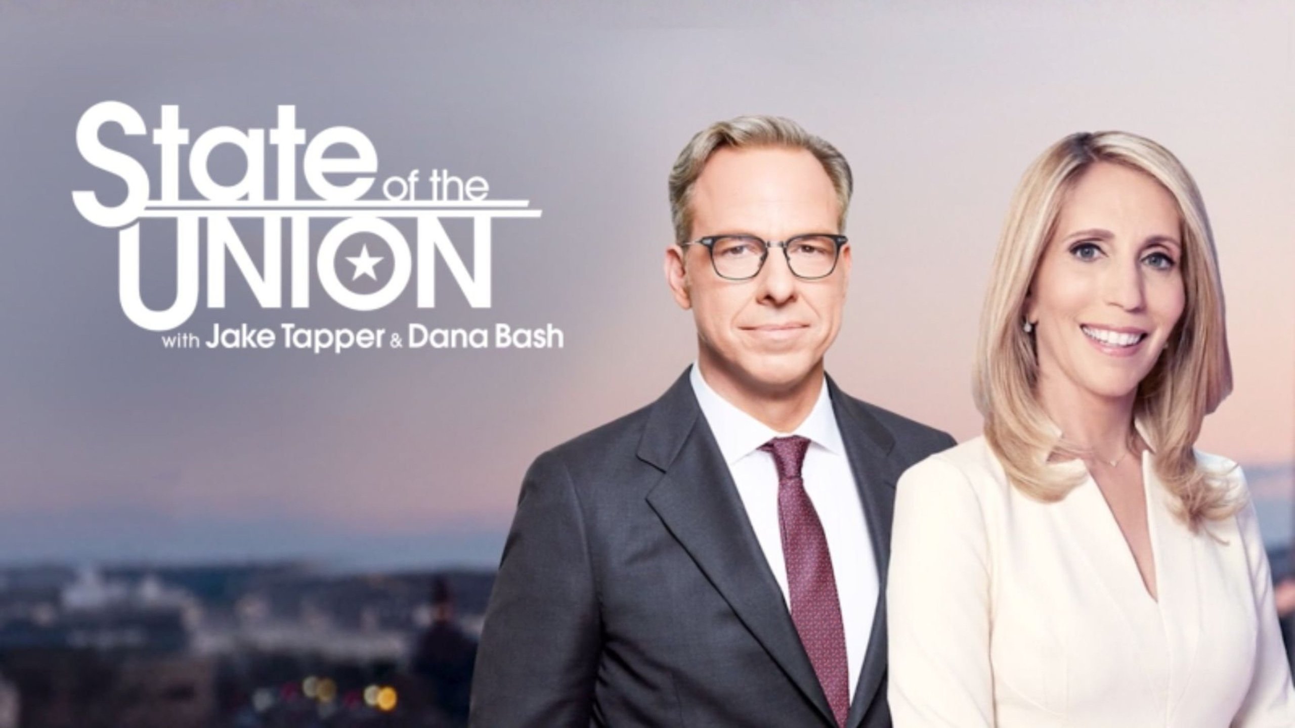 State of the Union with Jake Tapper and Dana Bash