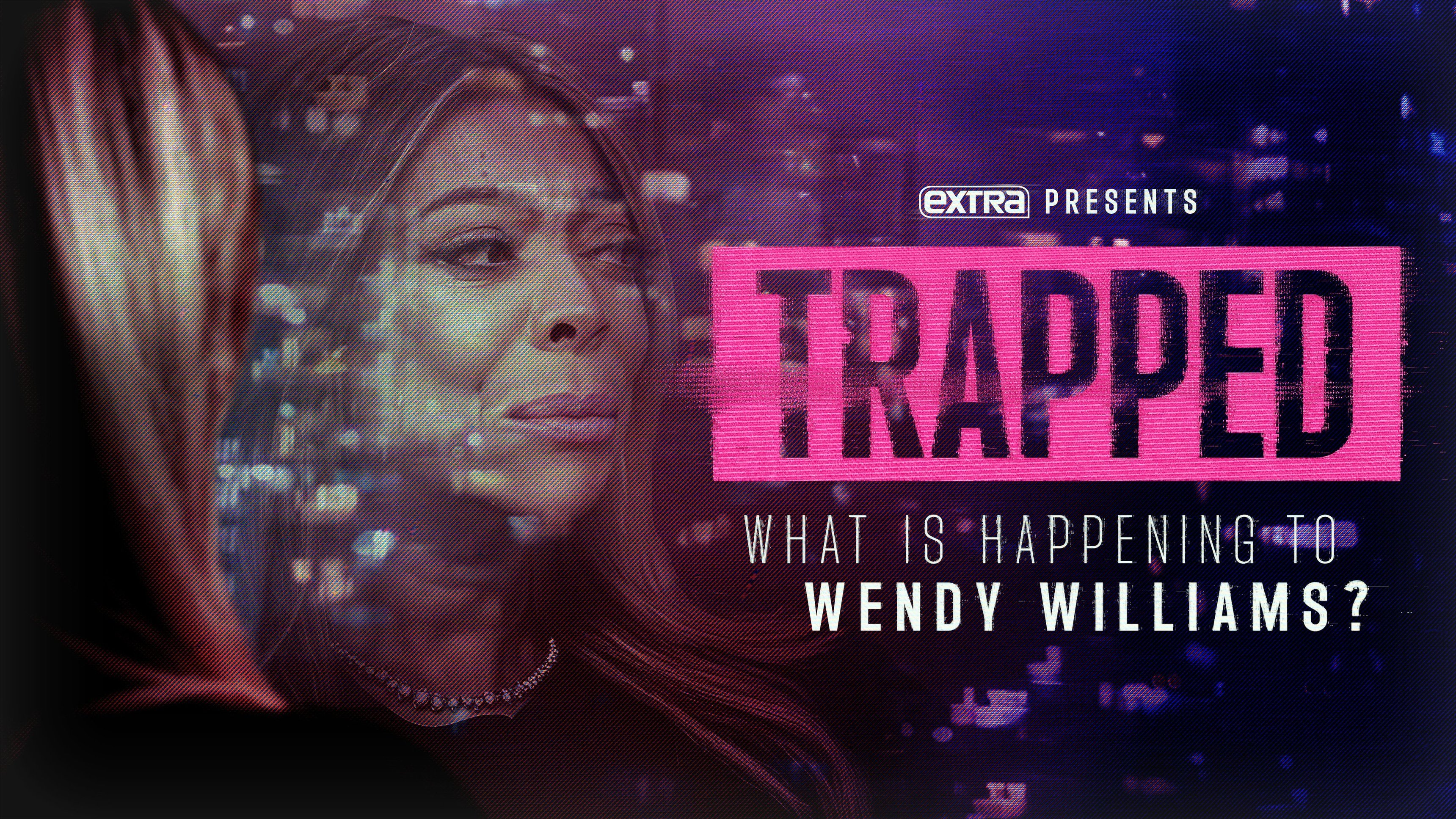 Trapped: What Is Happening to Wendy Williams?