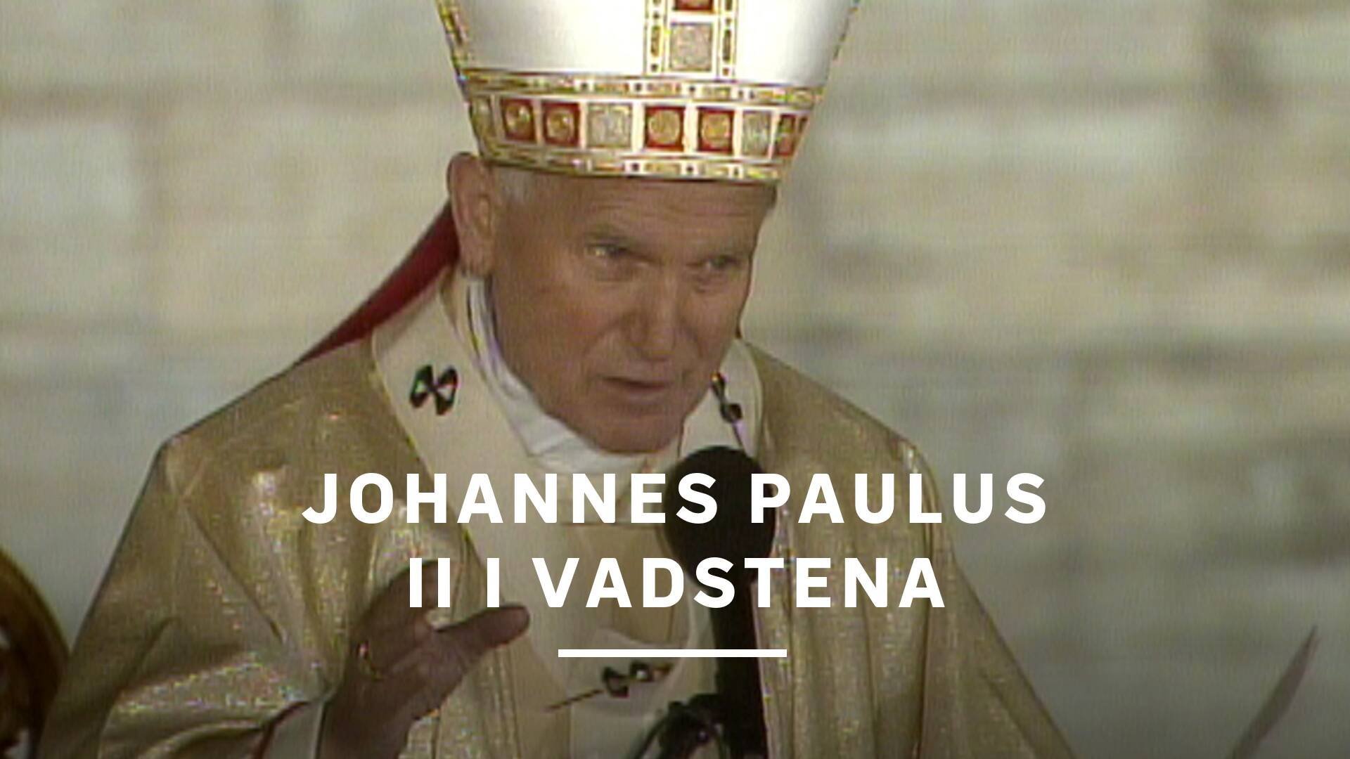 Johannes Paulus II i Vadstena