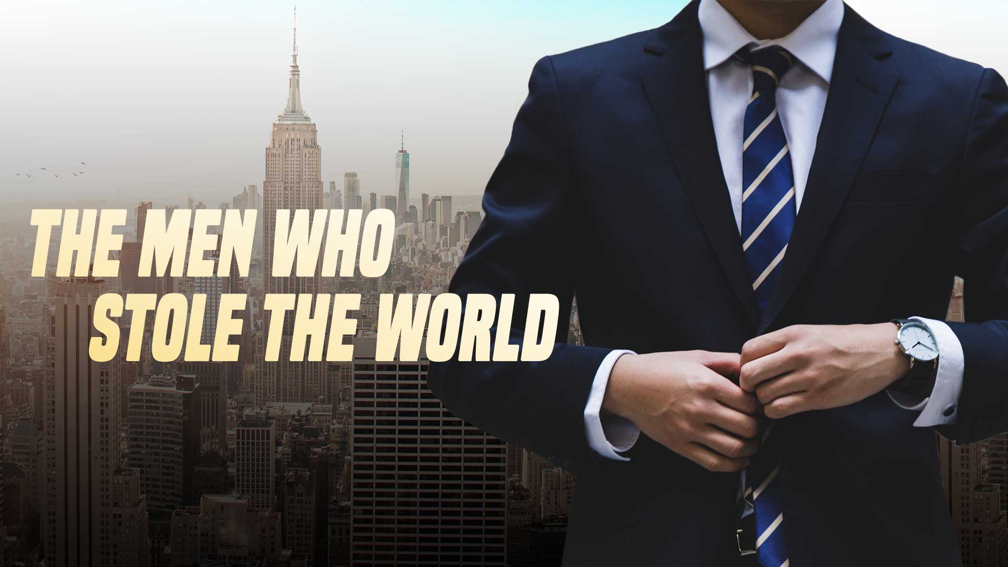 The Men Who Stole The World