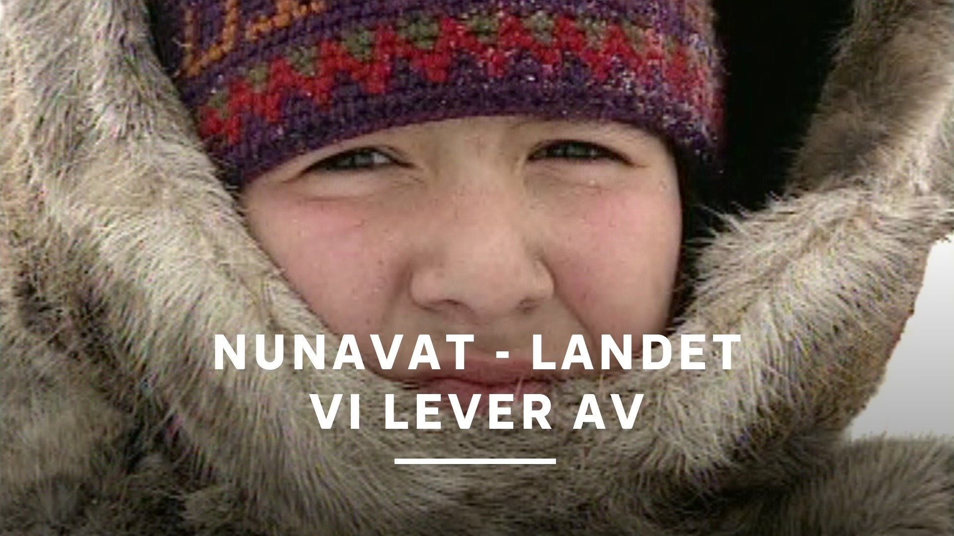 Nunavut - landet där vi lever
