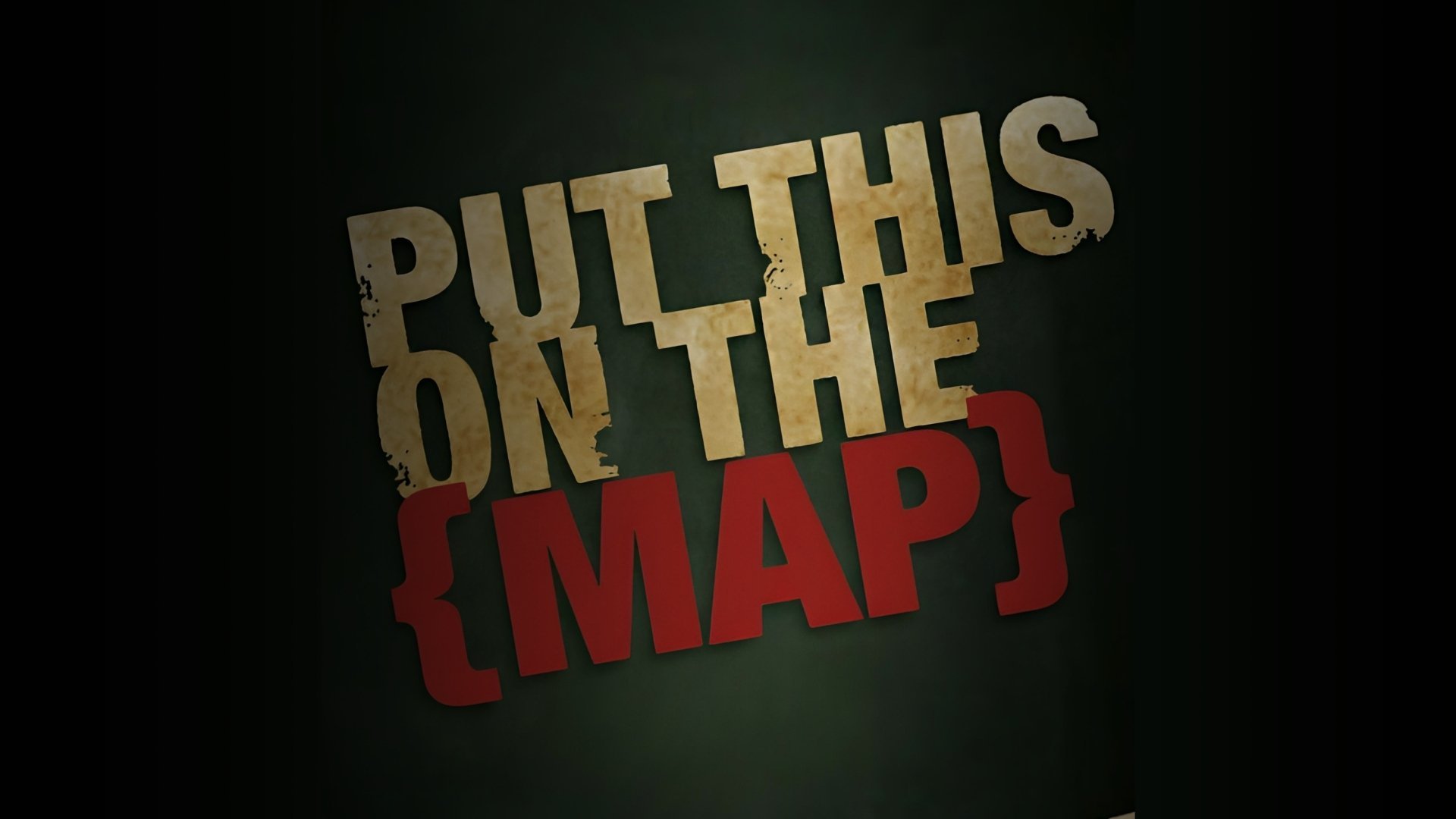 Put This on the {Map}