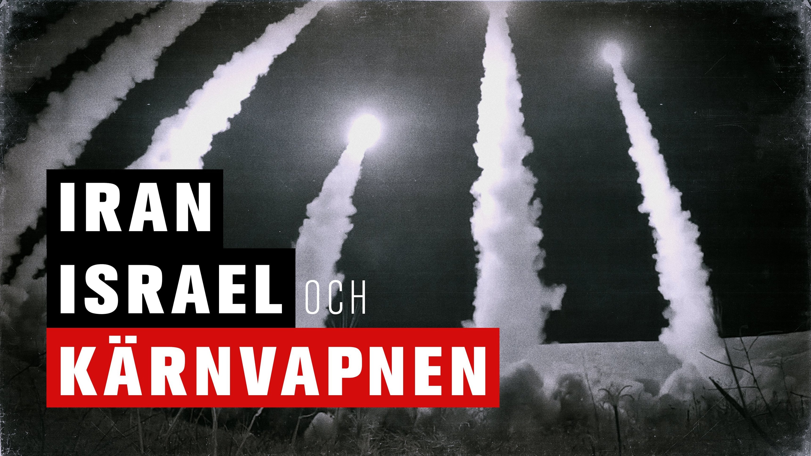 Dokument utifrån: Iran, Israel och kärnvapnen