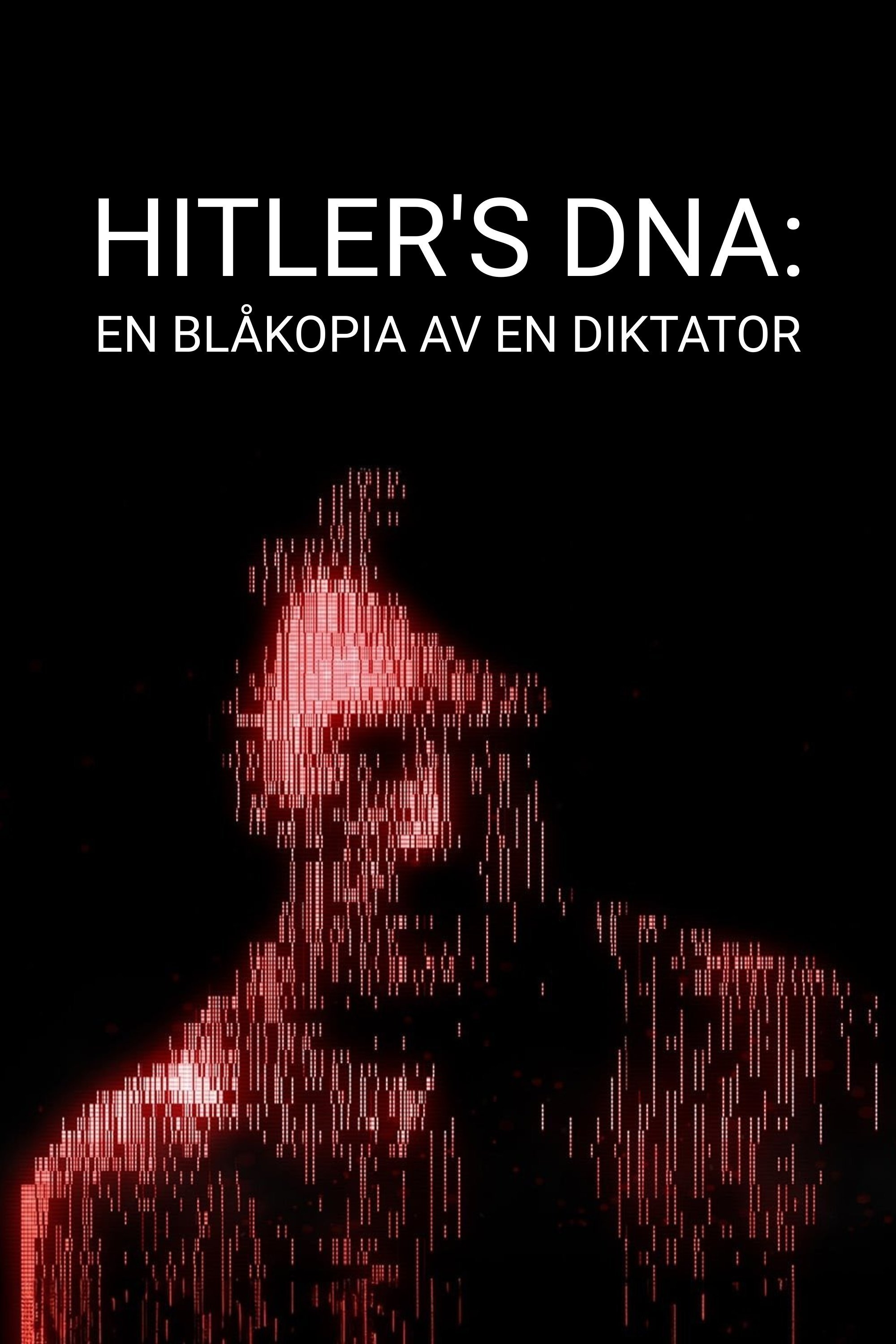 Hitlers DNA: En blåkopia av en diktator