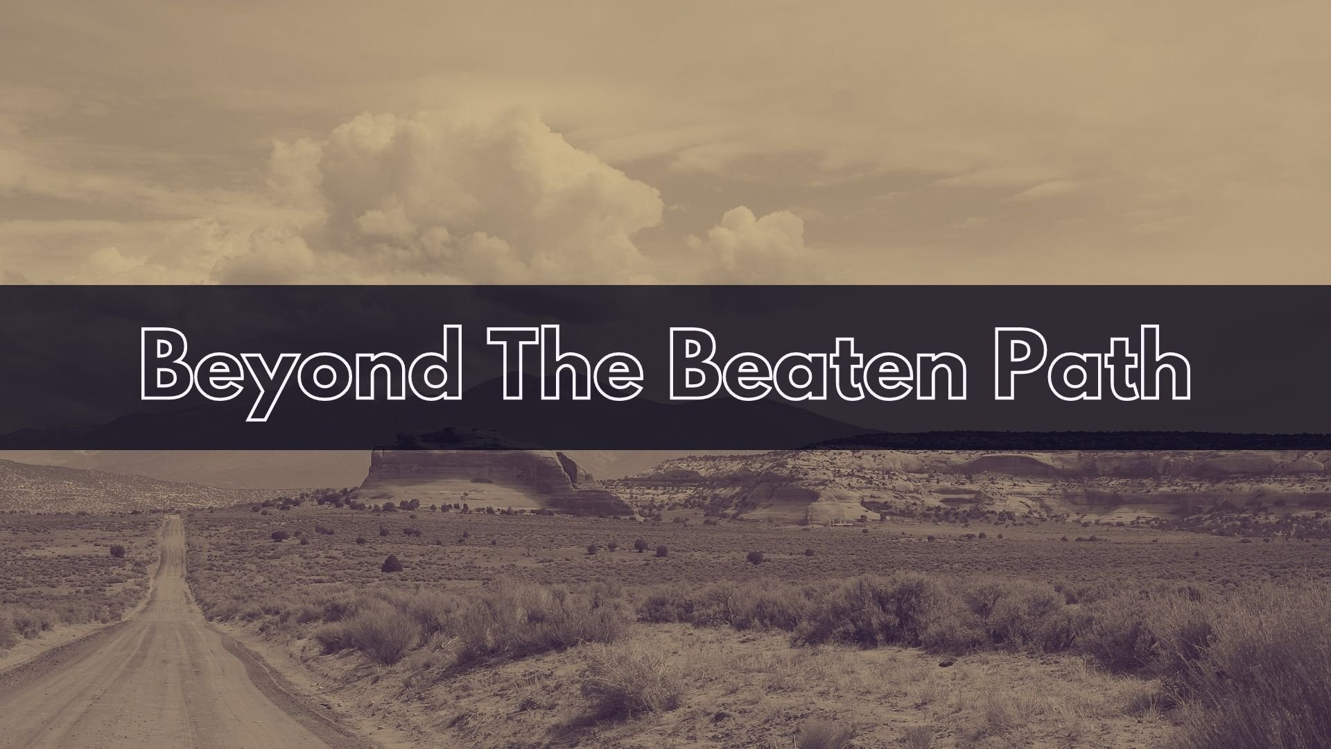 Beyond The Beaten Path