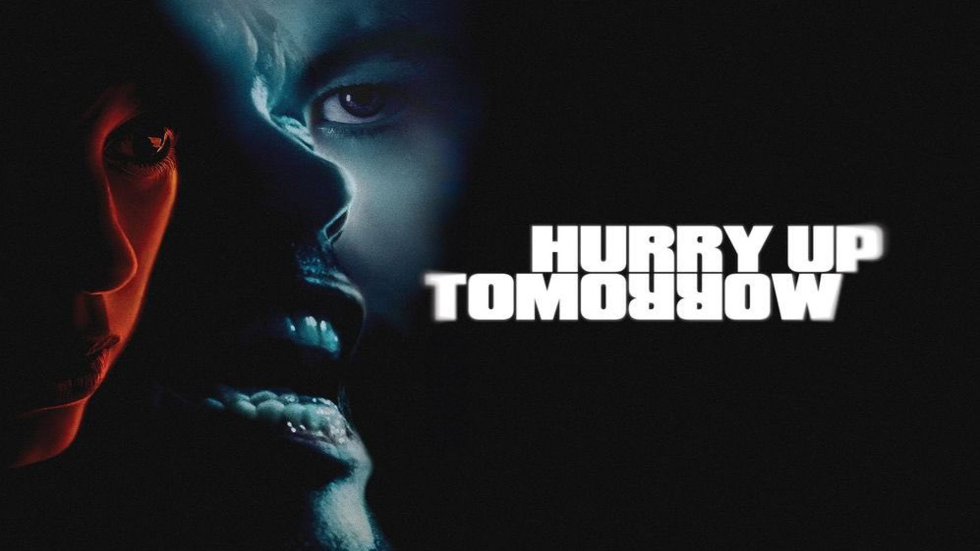 Hurry up tomorrow