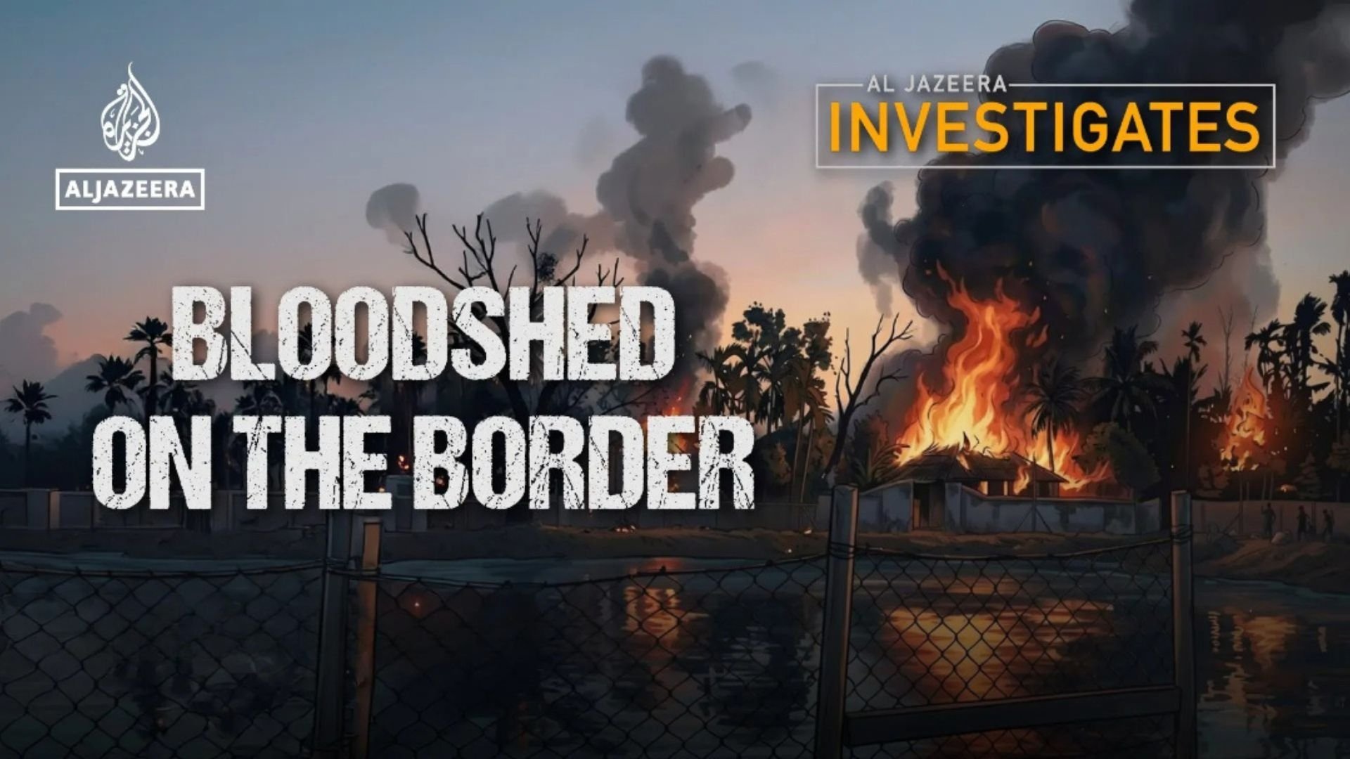 Myanmar - Bloodshed On The Border