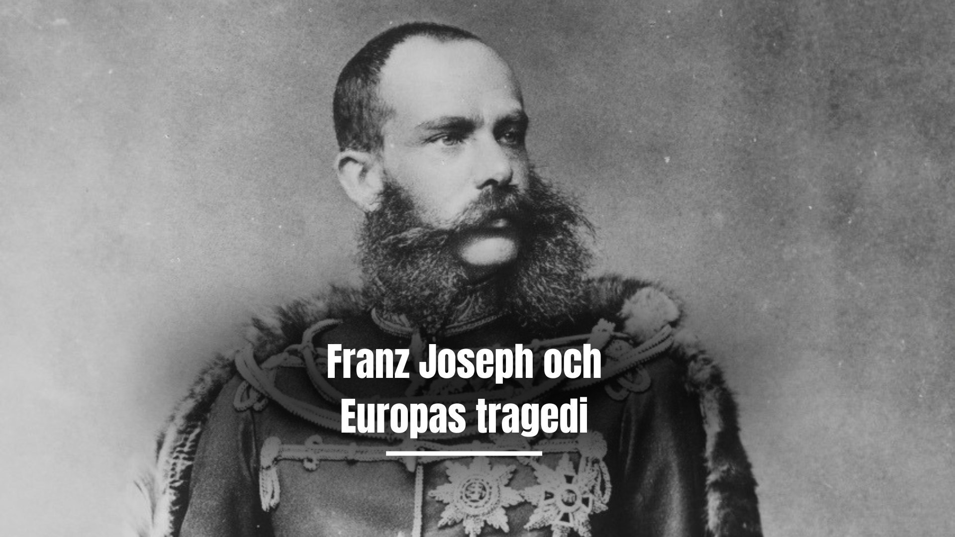 Franz Joseph och Europas tragedi