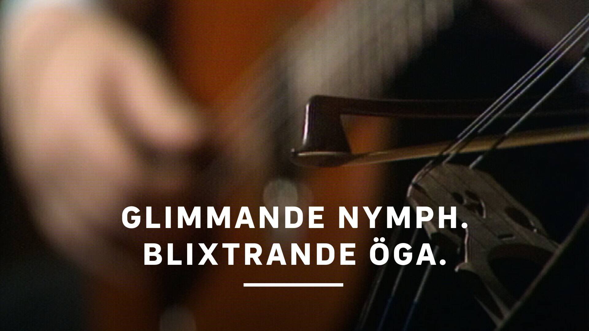 Glimmande nymph. Blixtrande öga.