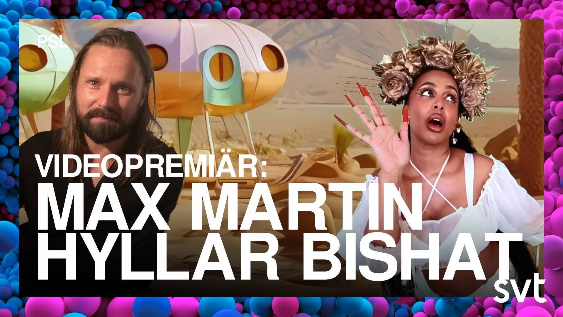 21. Videopremiär: Max Martin hyllar Bishat