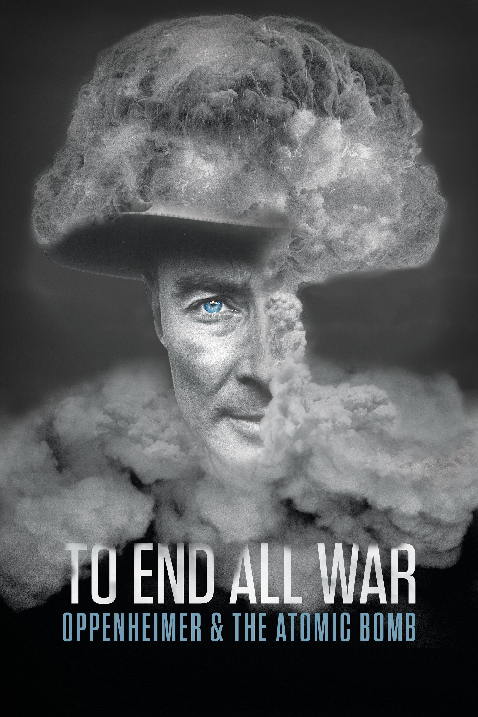 To End All War: Oppenheimer and the Atomic Bomb
